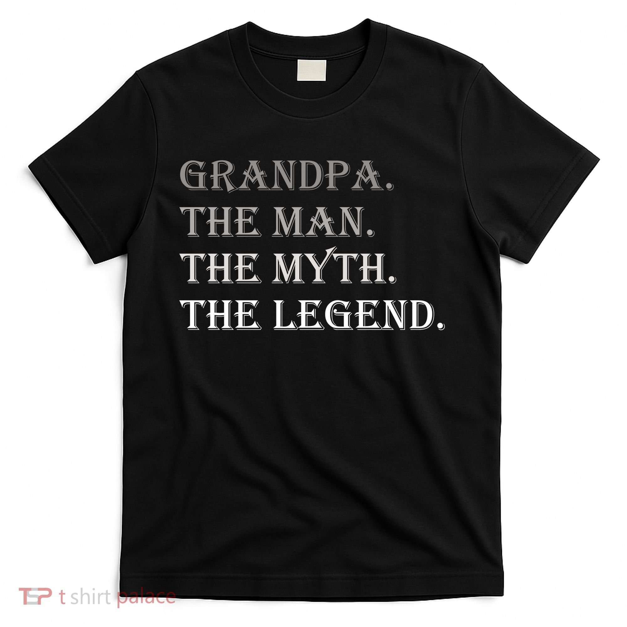 Grandpa The Man The Myth The Legend T-Shirt