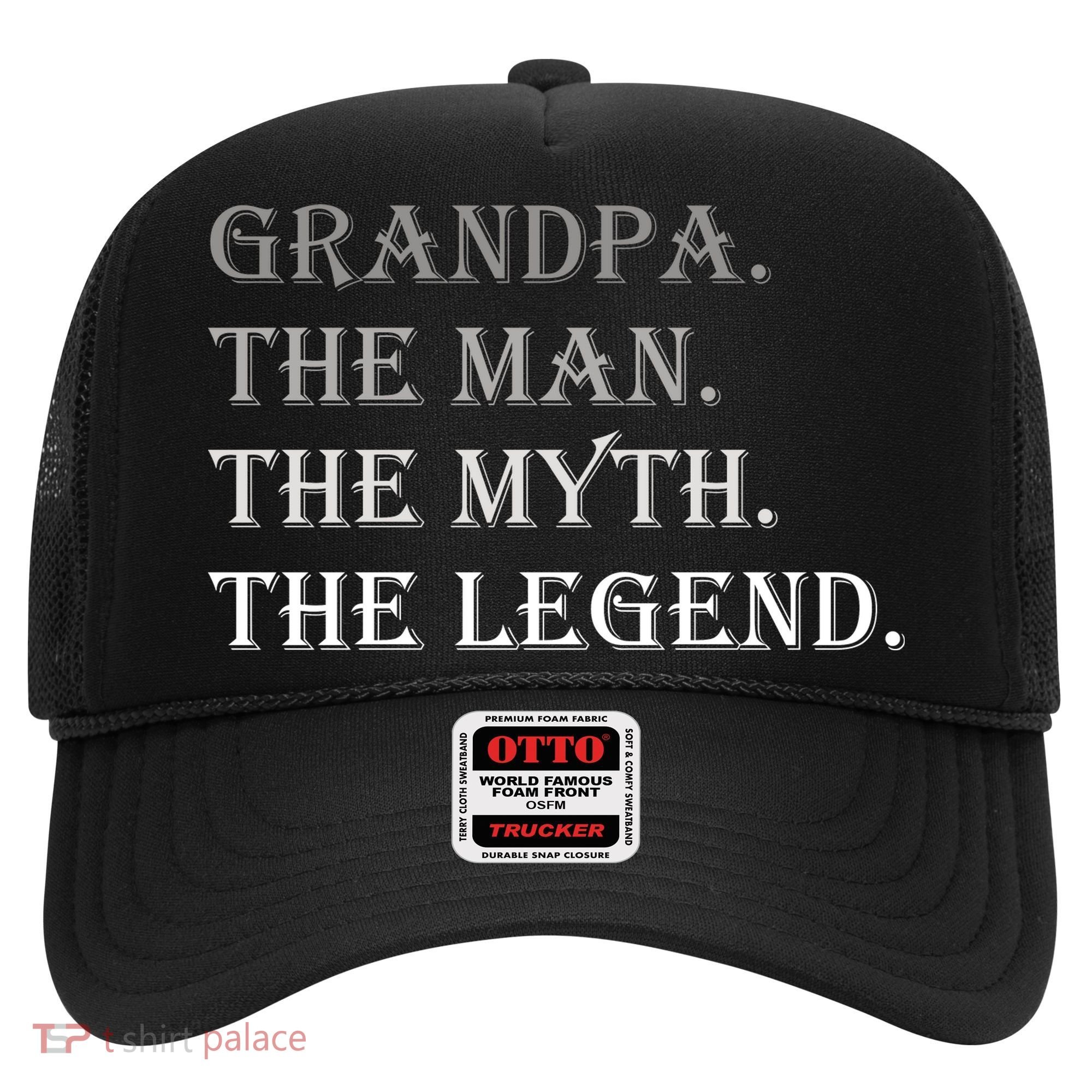 Grandpa The Man The Myth The Legend Hat