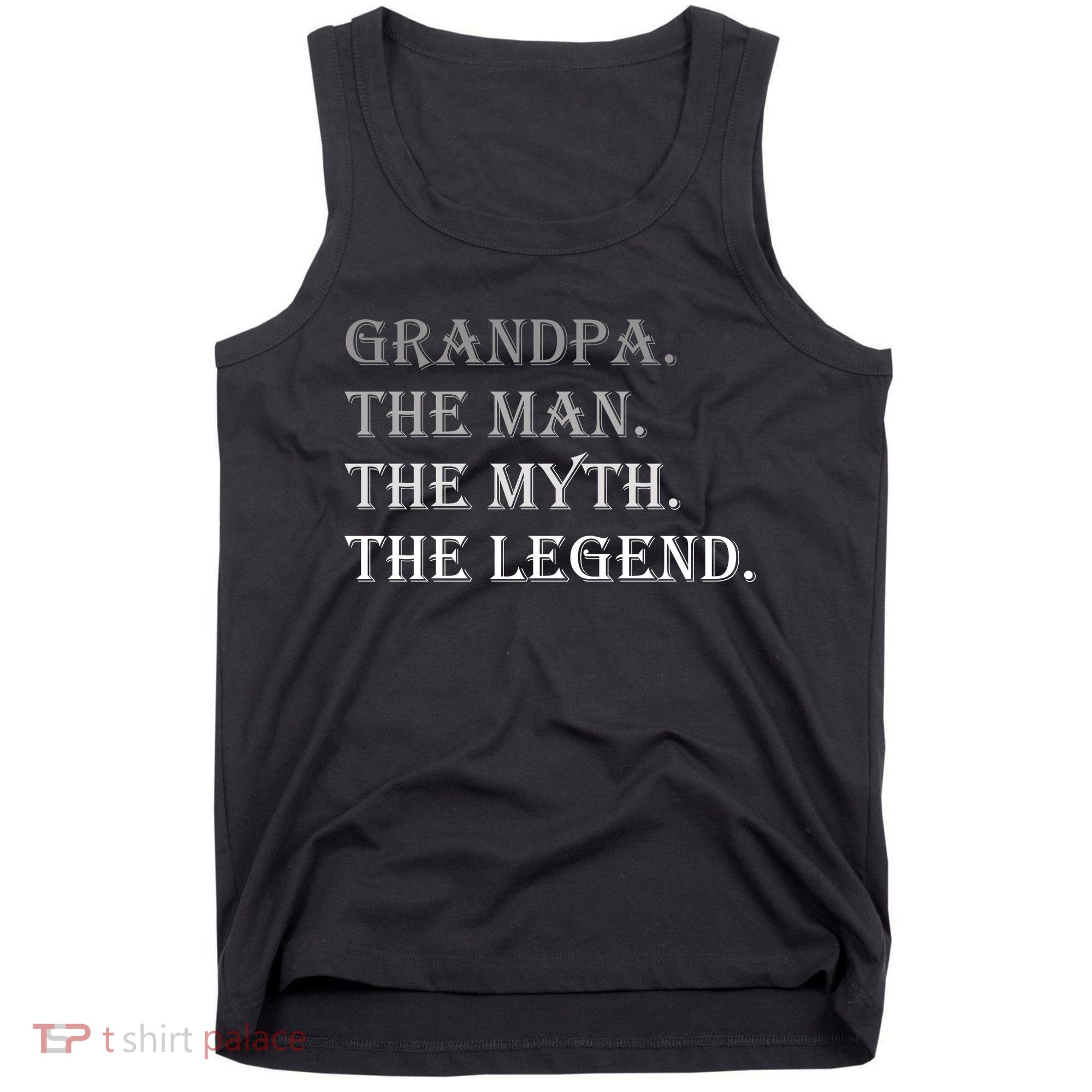 Grandpa The Man The Myth The Legend Tank Top