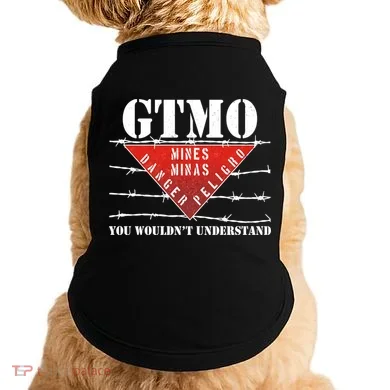GTMO You Wouldn't Understand Doggie Tank