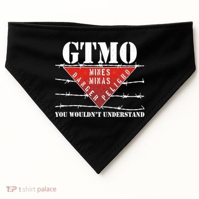 GTMO You Wouldn't Understand USA-Made Doggie Bandana