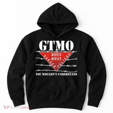 GTMO You Wouldn't Understand Hoodie
