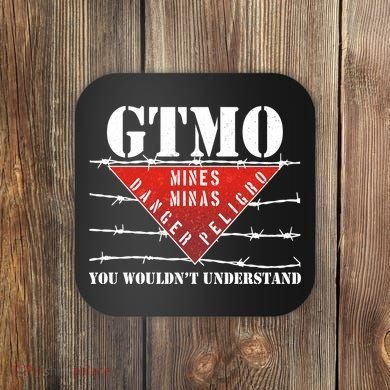 GTMO You Wouldn't Understand Coaster