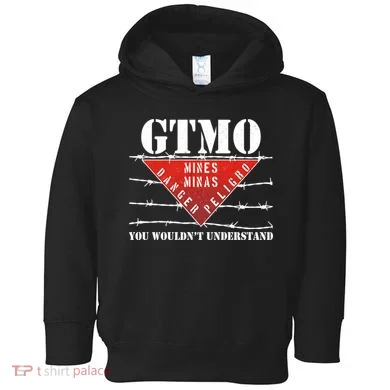 GTMO You Wouldn't Understand Toddler Hoodie