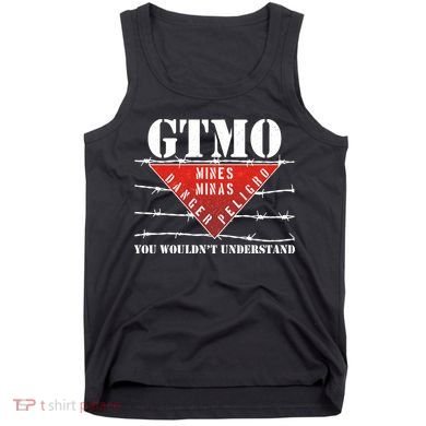 GTMO You Wouldn't Understand Tank Top