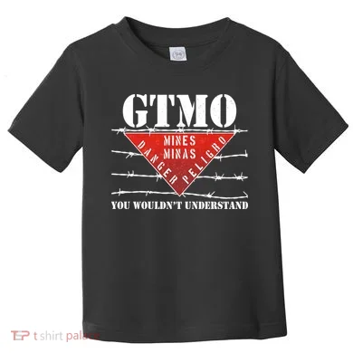 GTMO You Wouldn't Understand Toddler T-Shirt