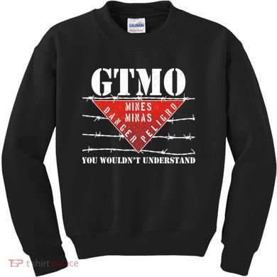 GTMO You Wouldn't Understand Kids Sweatshirt