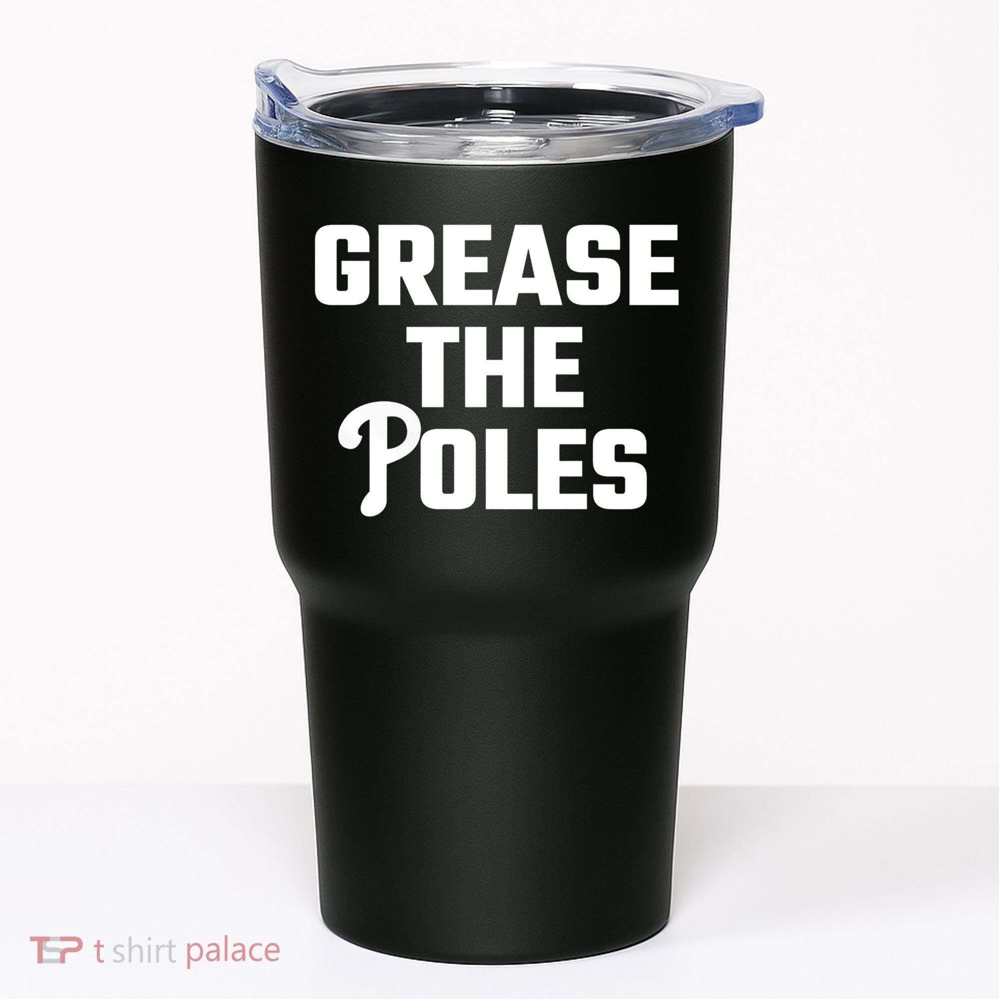 Grease The Poles Philadelphia Tumbler