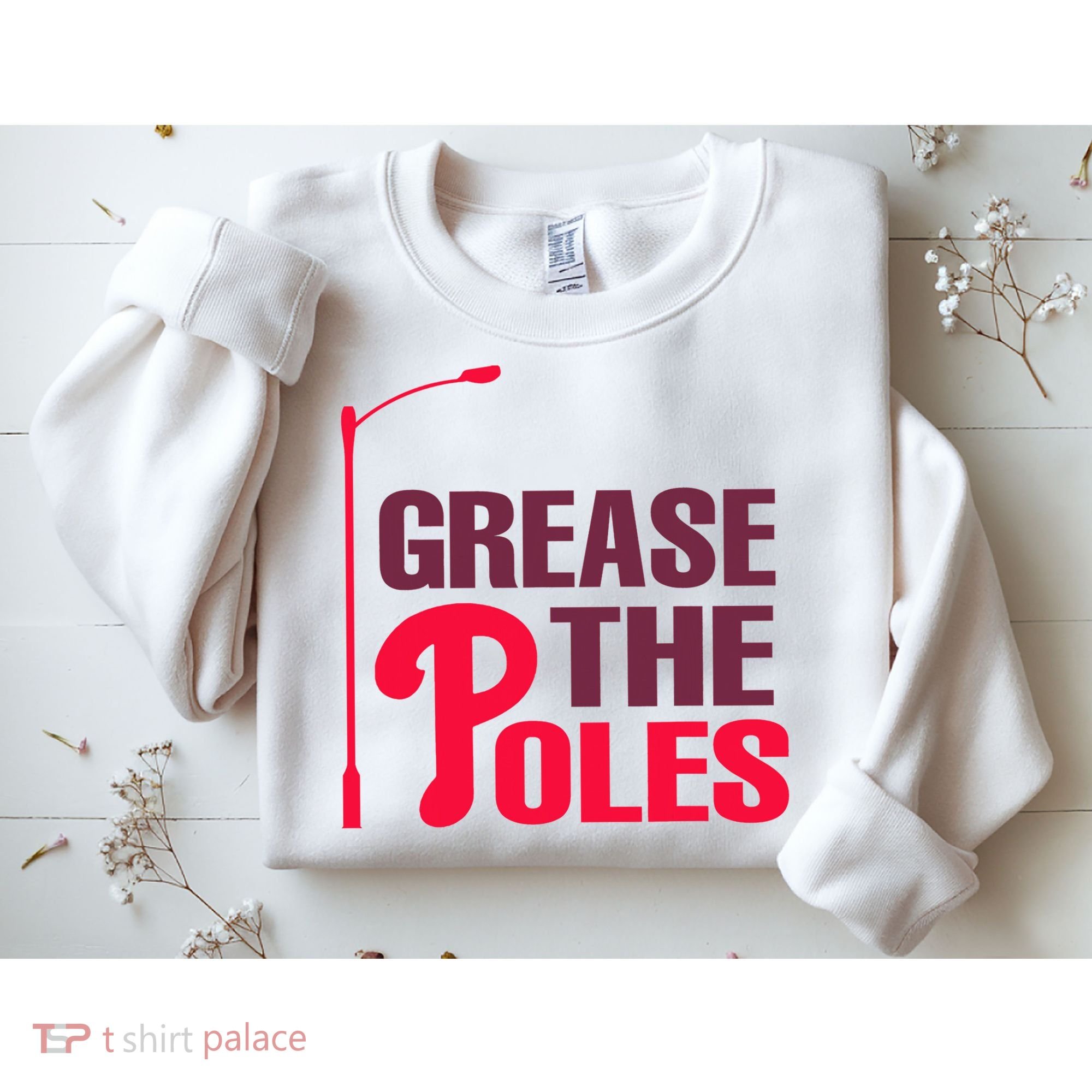 Grease The Poles Philadelphia Baseball Fan Lover Sweatshirt