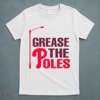 Grease The Poles Philadelphia Baseball Fan Lover T-Shirt thumb 5