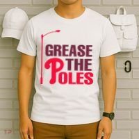 Grease The Poles Philadelphia Baseball Fan Lover T-Shirt thumb 6