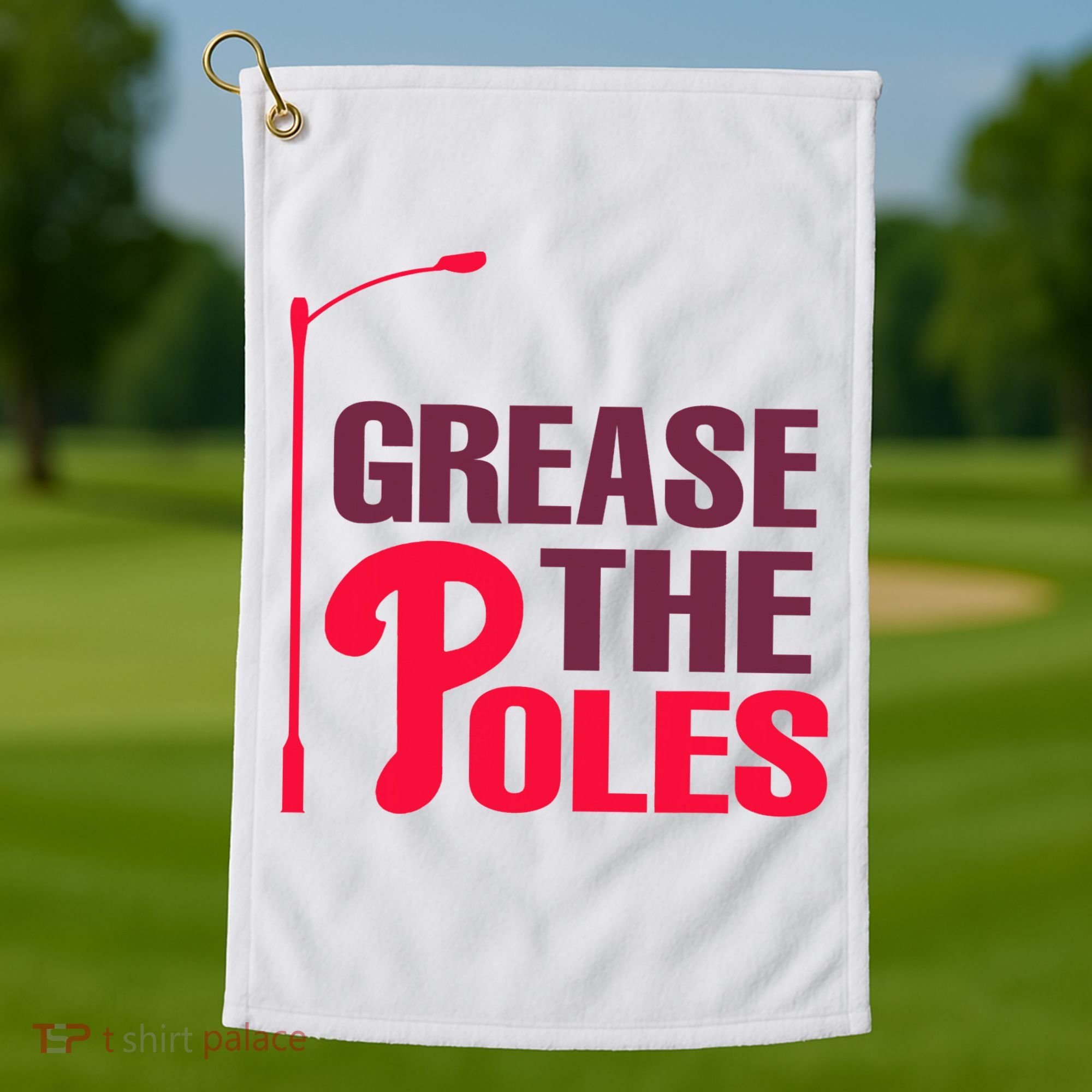 Grease The Poles Philadelphia Baseball Fan Lover Golf Towel