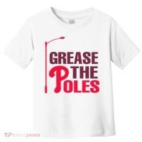 Grease The Poles Philadelphia Baseball Fan Lover Toddler T-Shirt thumb 0