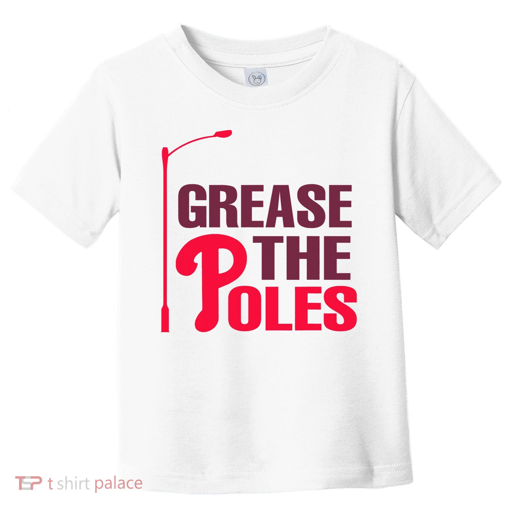 Grease The Poles Philadelphia Baseball Fan Lover Toddler T-Shirt