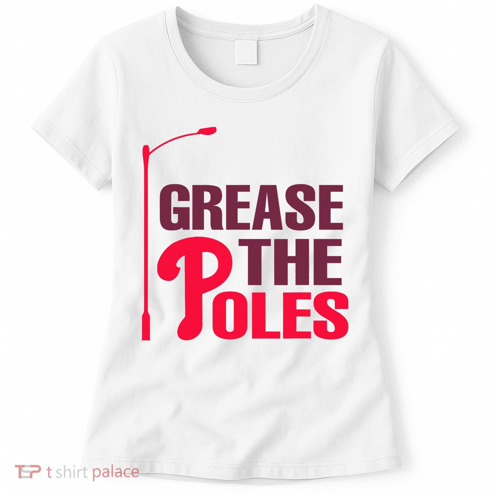 Grease The Poles Philadelphia Baseball Fan Lover Women's T-Shirt
