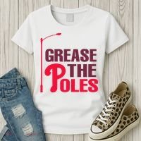 Grease The Poles Philadelphia Baseball Fan Lover Women's T-Shirt thumb 3