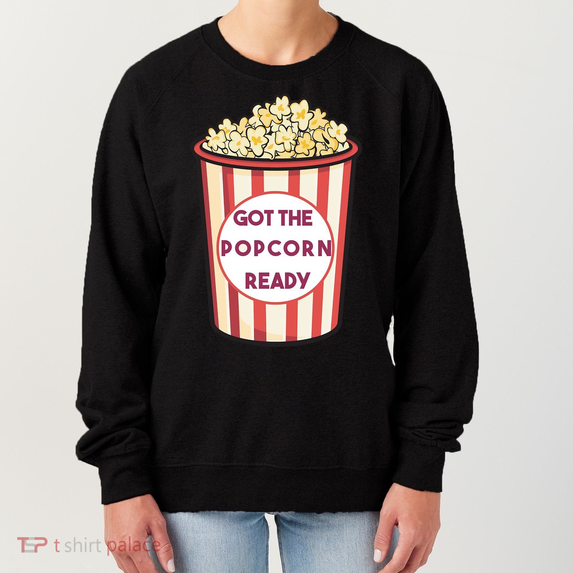 Got The Popcorn Ready Movie Night Women's Sweatshirt
