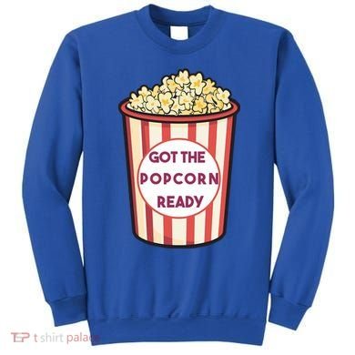 Got The Popcorn Ready Movie Night Sweatshirt