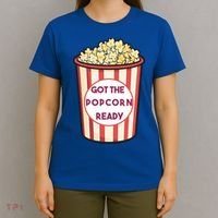 Got The Popcorn Ready Movie Night T-Shirt thumb 4