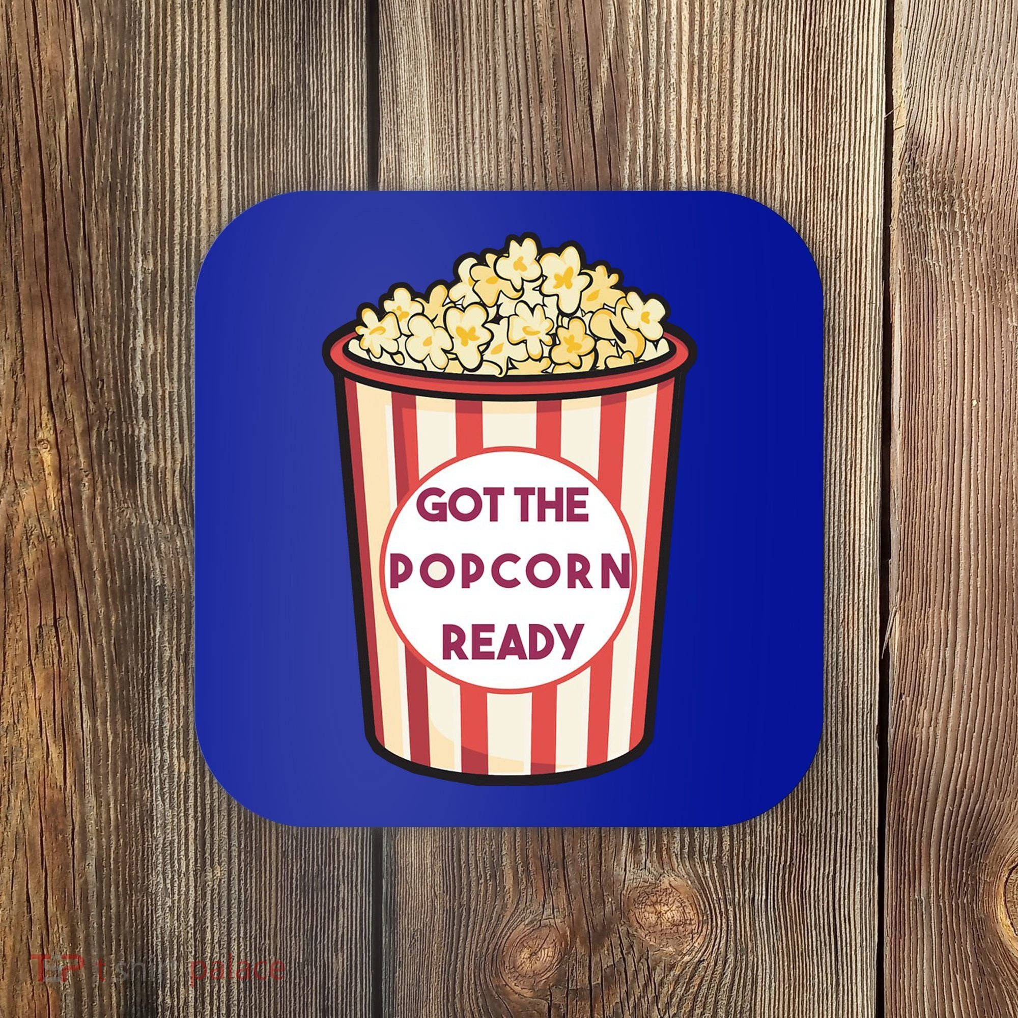 Got The Popcorn Ready Movie Night Coaster