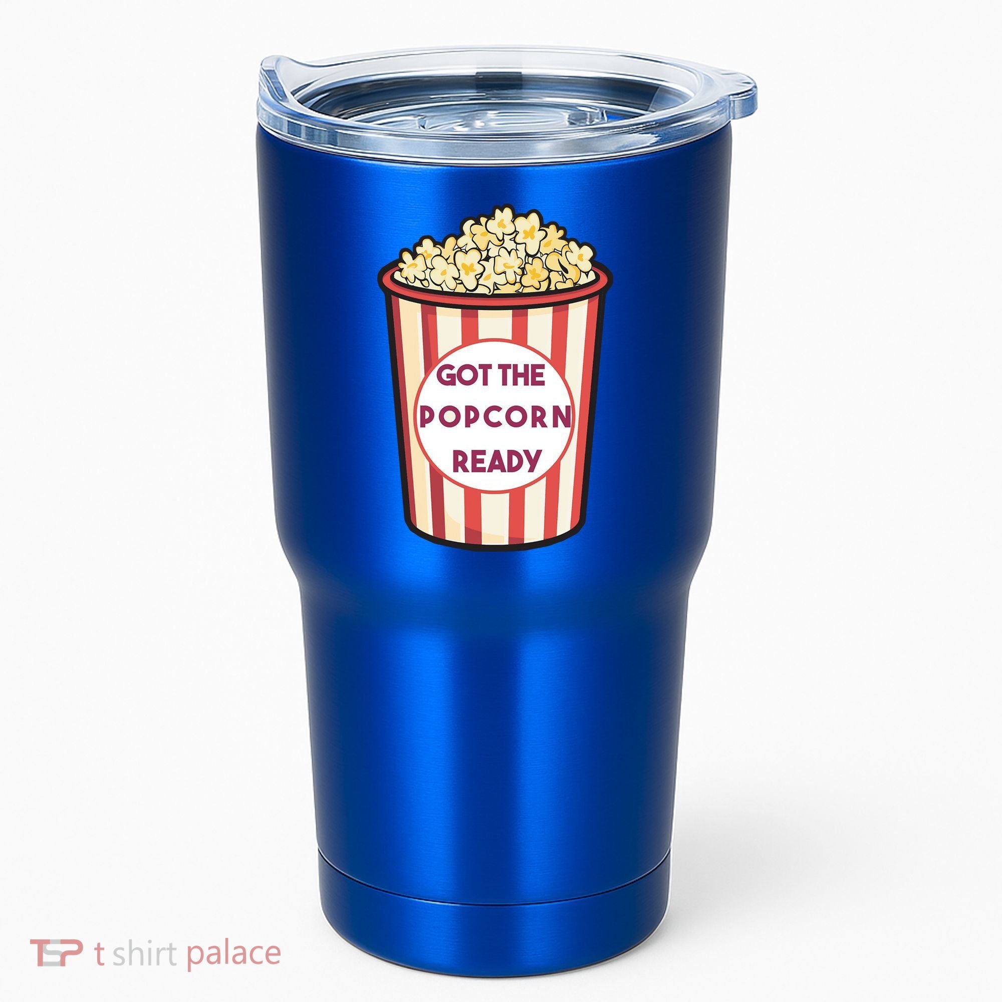 Got The Popcorn Ready Movie Night Tumbler