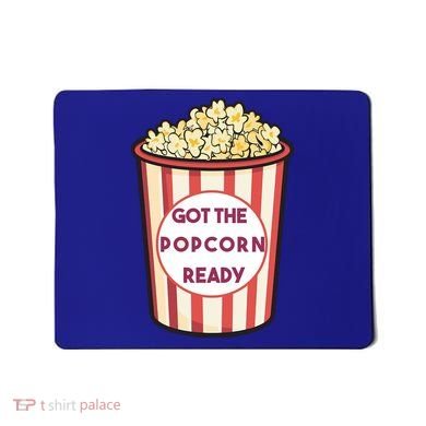 Got The Popcorn Ready Movie Night Mousepad