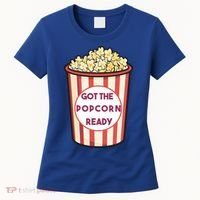 Got The Popcorn Ready Movie Night Women's T-Shirt thumb 0