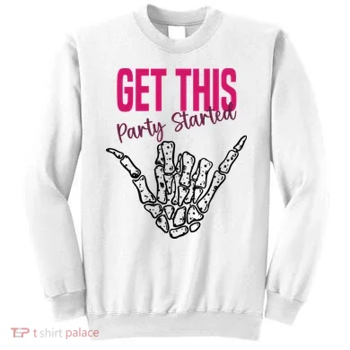 Get This Party Started Rock Skeleton Sweatshirt