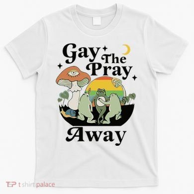 Gay The Pray Away Pride T-Shirt