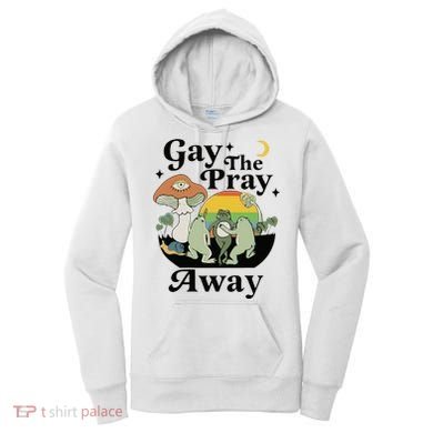 Gay The Pray Away Pride Women's Hoodie