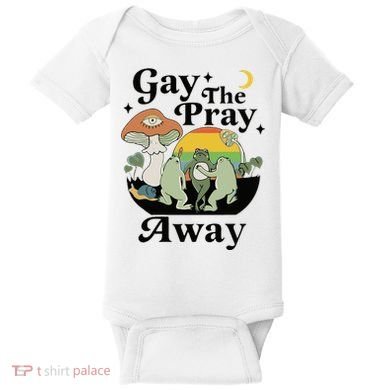Gay The Pray Away Pride Baby Bodysuit