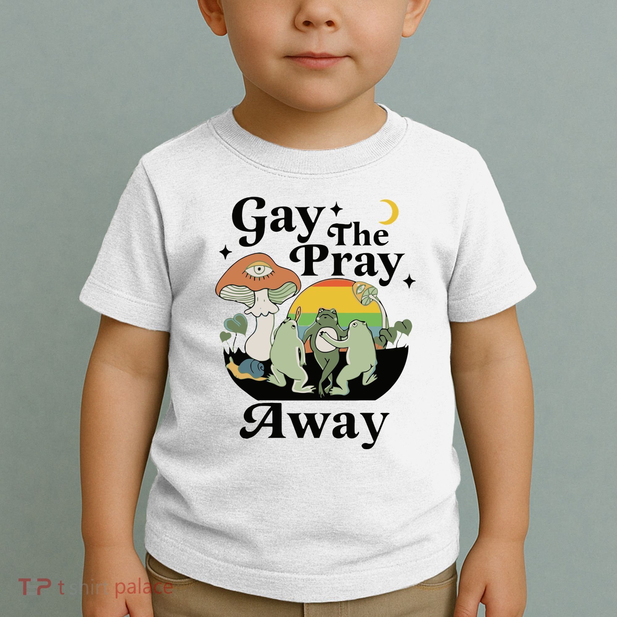Gay The Pray Away Pride Toddler T-Shirt