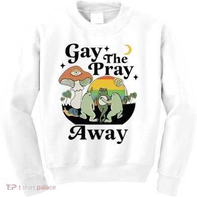 Gay The Pray Away Pride Kids Sweatshirt