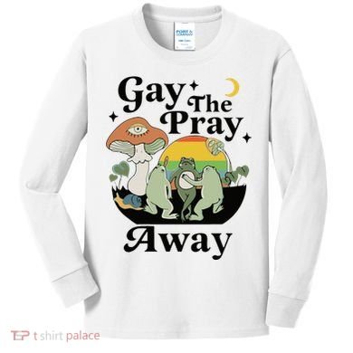 Gay The Pray Away Pride Kids Long Sleeve Shirt