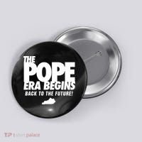 Goose21tees The Pope Era Begins Button thumb 0