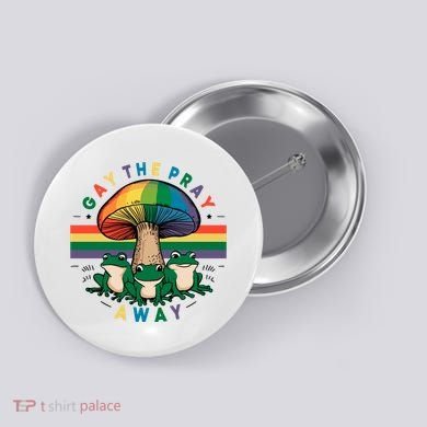Gay The Pray Away Lgbt Community Button