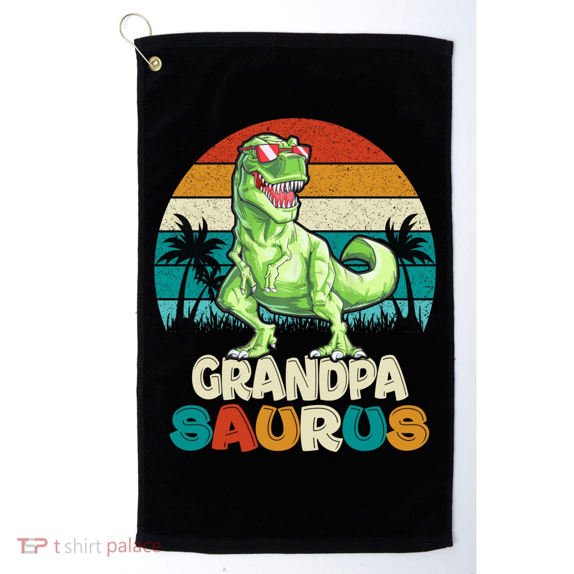 Grandpasaurus T Rex Dinosaur Grandpa Saurus Family Matching Gift Golf Towel