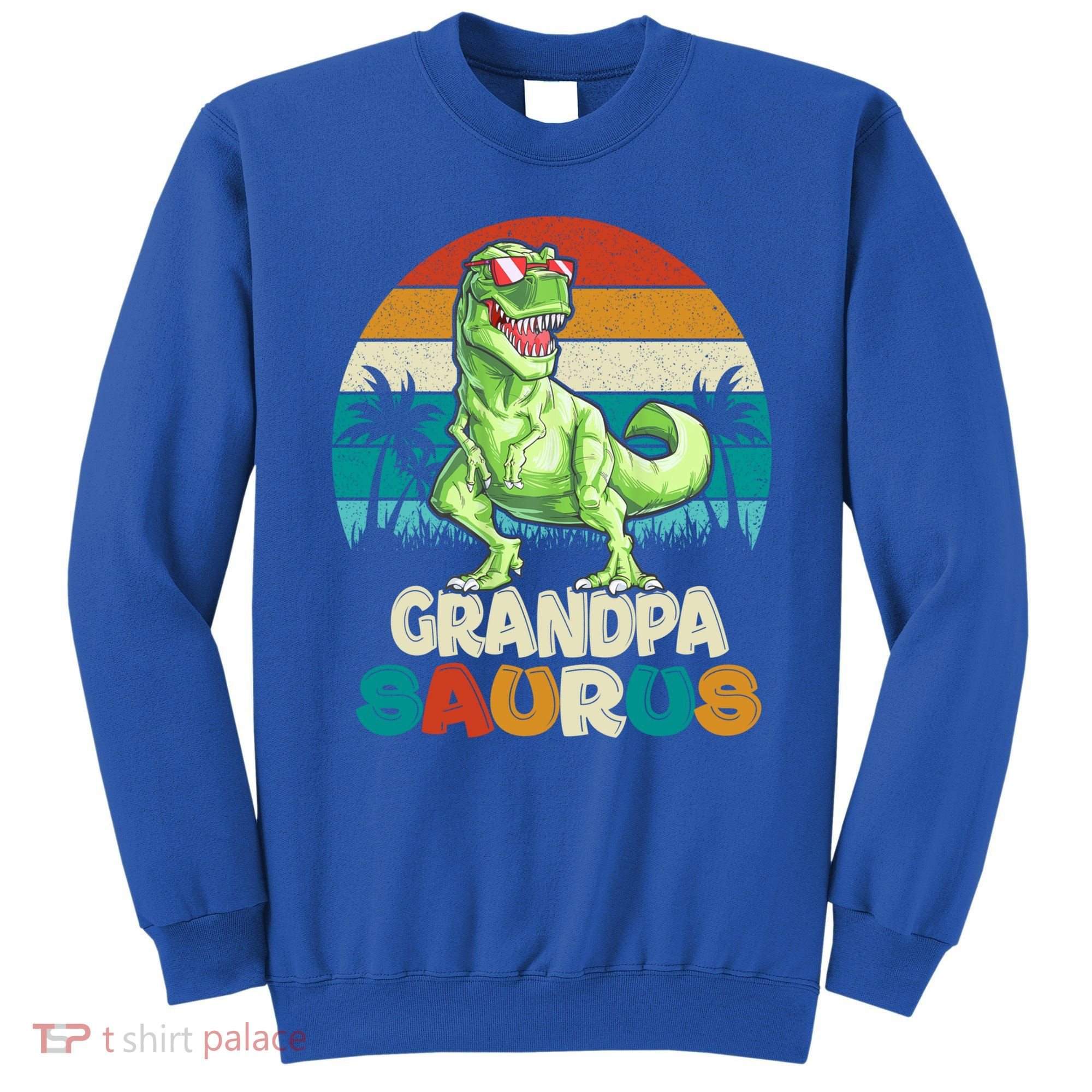 Grandpasaurus T Rex Dinosaur Grandpa Saurus Family Matching Gift Sweatshirt