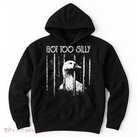 Got Too Silly Goose Meme Funny Jailbird Prison Hoodie thumb 0