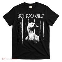 Got Too Silly Goose Meme Funny Jailbird Prison T-Shirt thumb 0