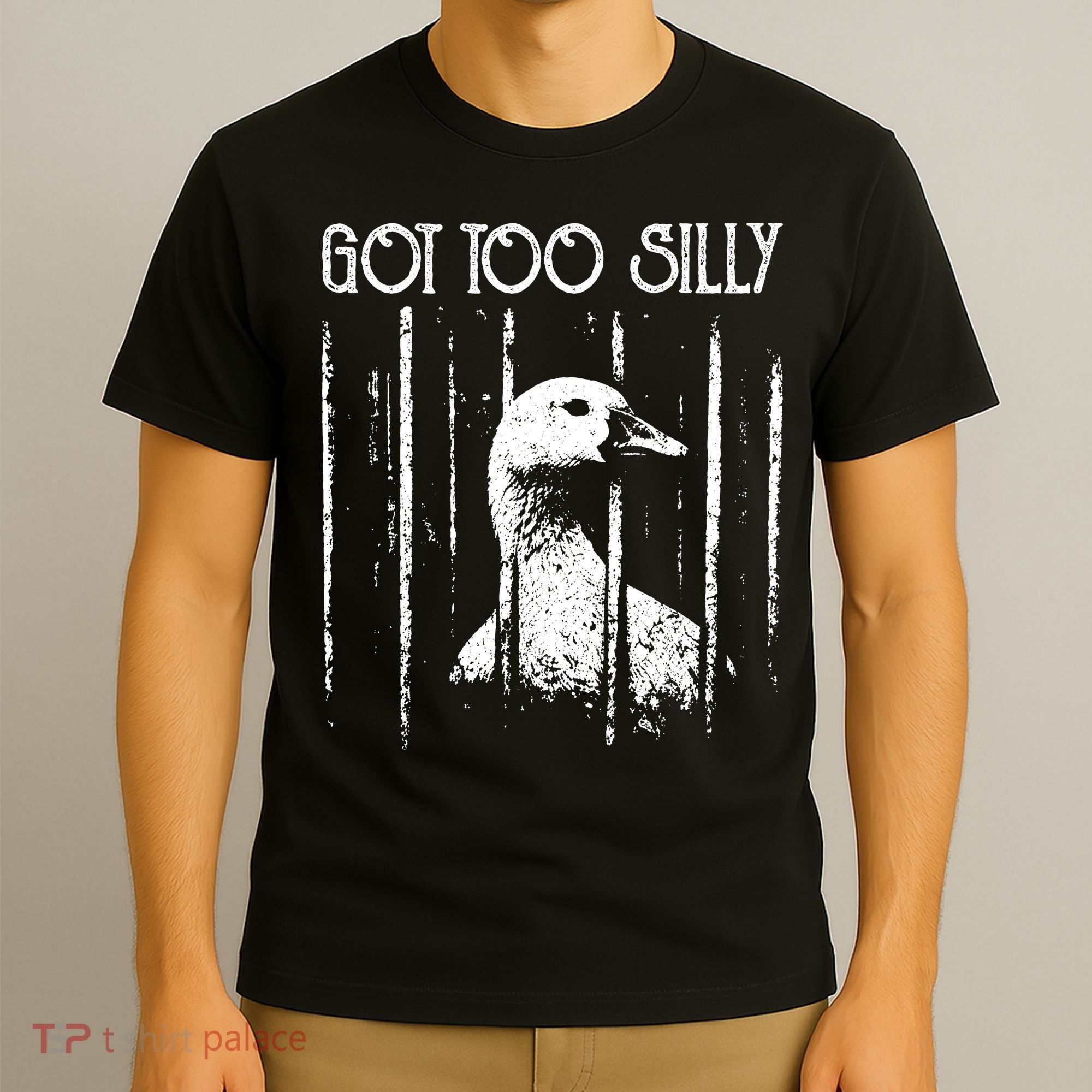 Got Too Silly Goose Meme Funny Jailbird Prison T-Shirt