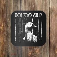 Got Too Silly Goose Meme Funny Jailbird Prison Coaster thumb 0