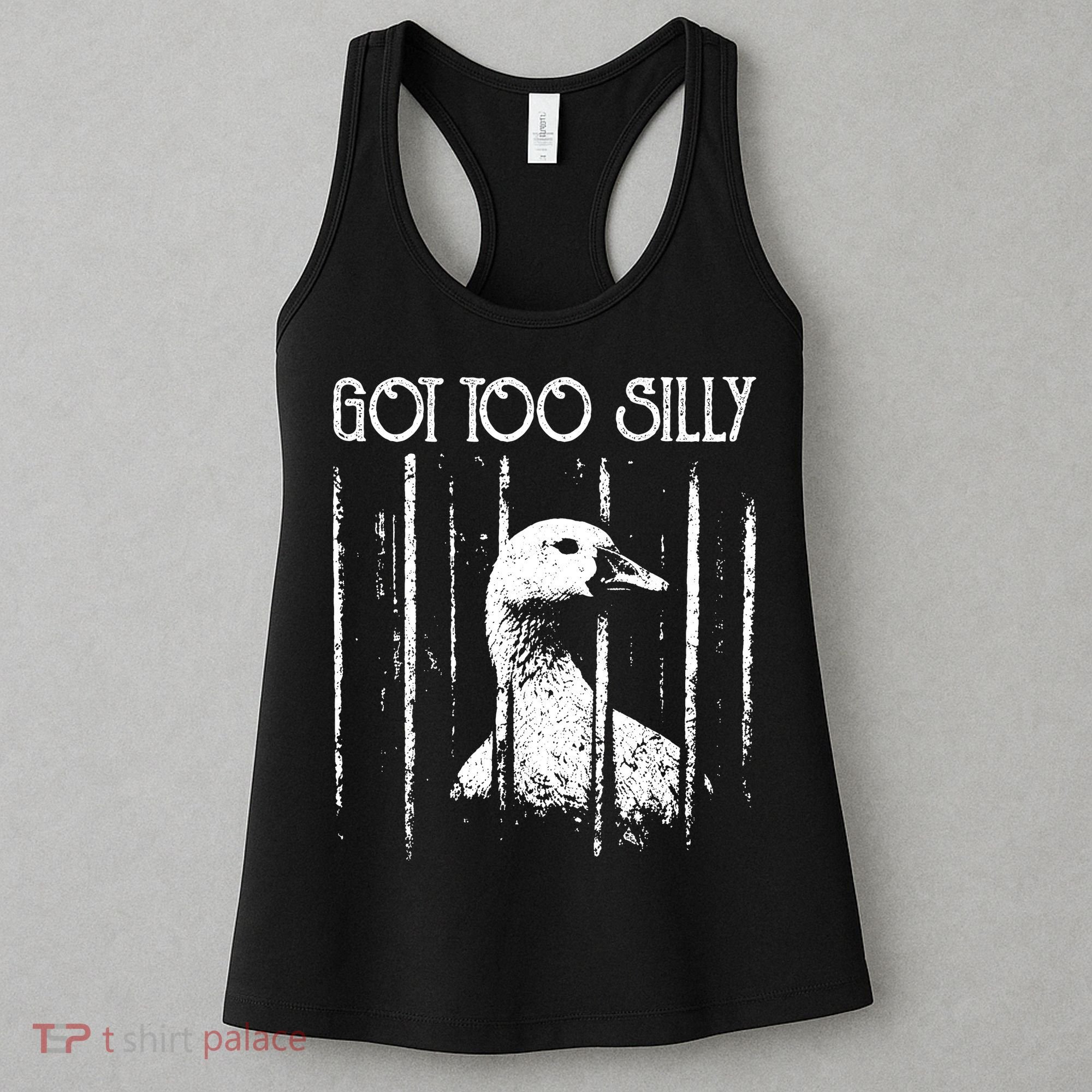 Got Too Silly Goose Meme Funny Jailbird Prison Women's Tank Top