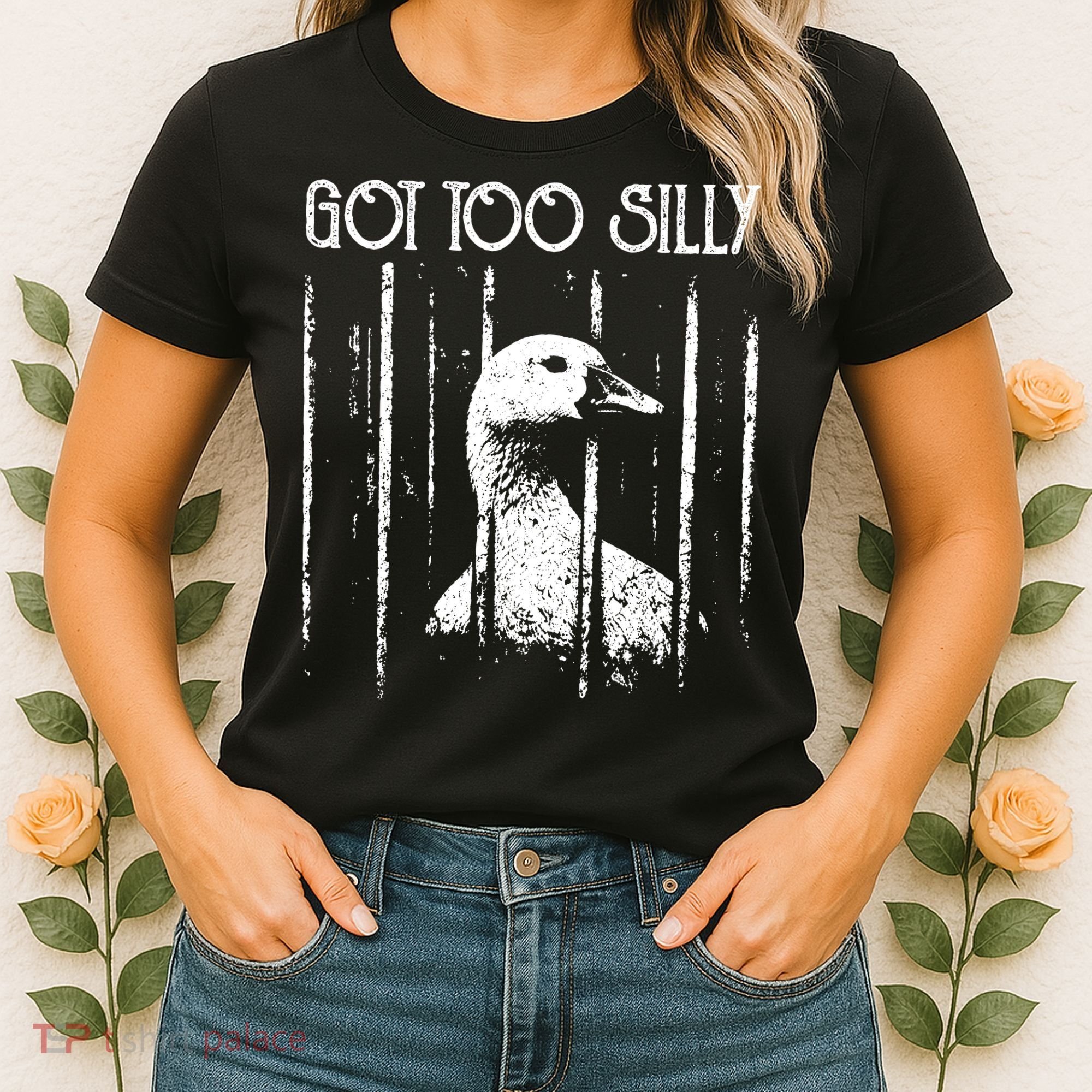 Got Too Silly Goose Meme Funny Jailbird Prison Women's T-Shirt