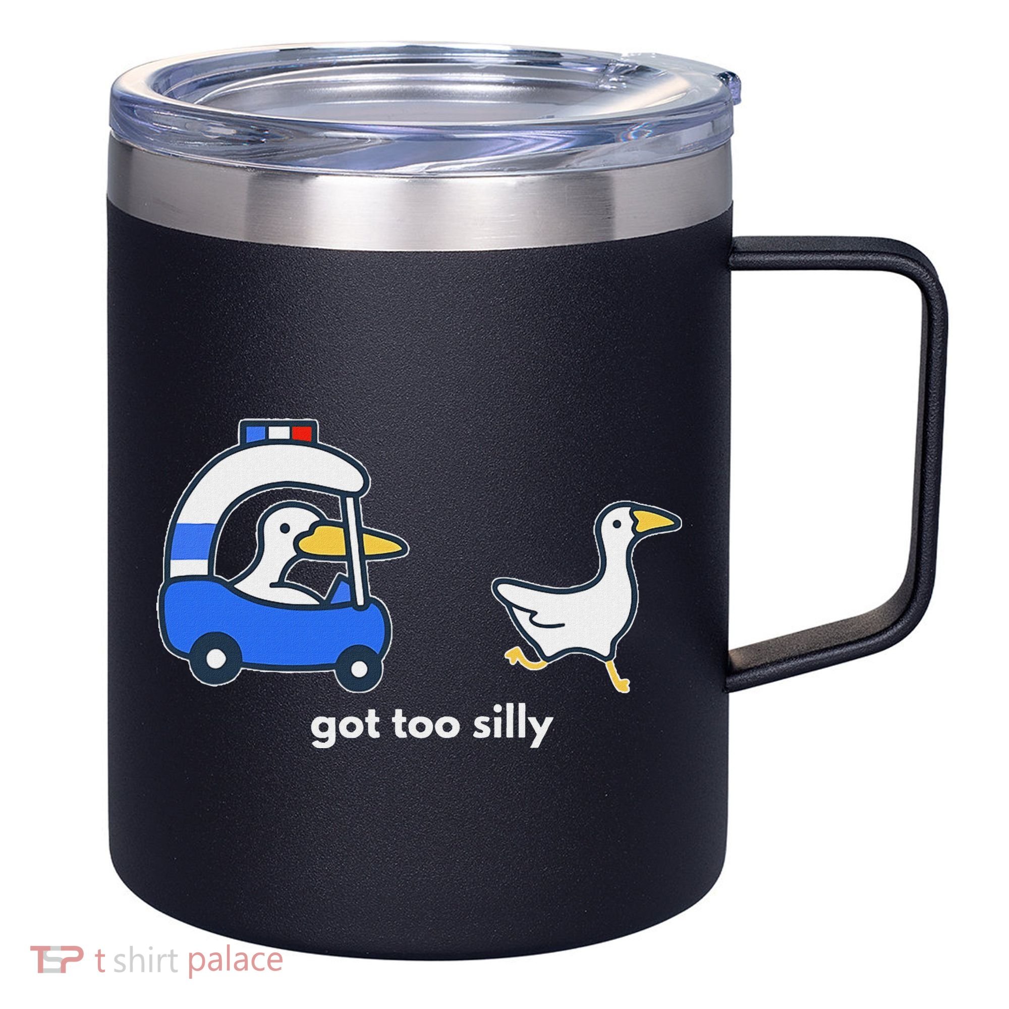 Got Too Silly Goose Police 12oz Stainless Steel Coffee Mug
