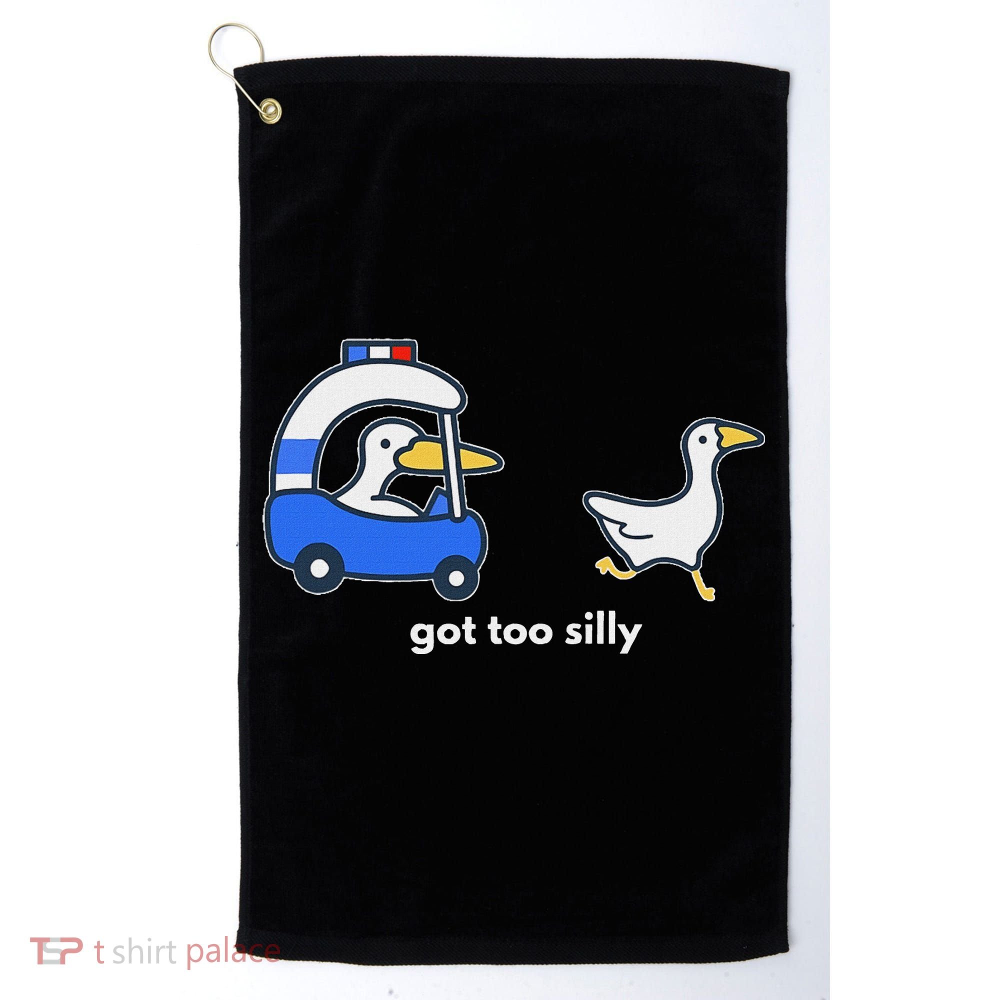 Got Too Silly Goose Police Golf Towel