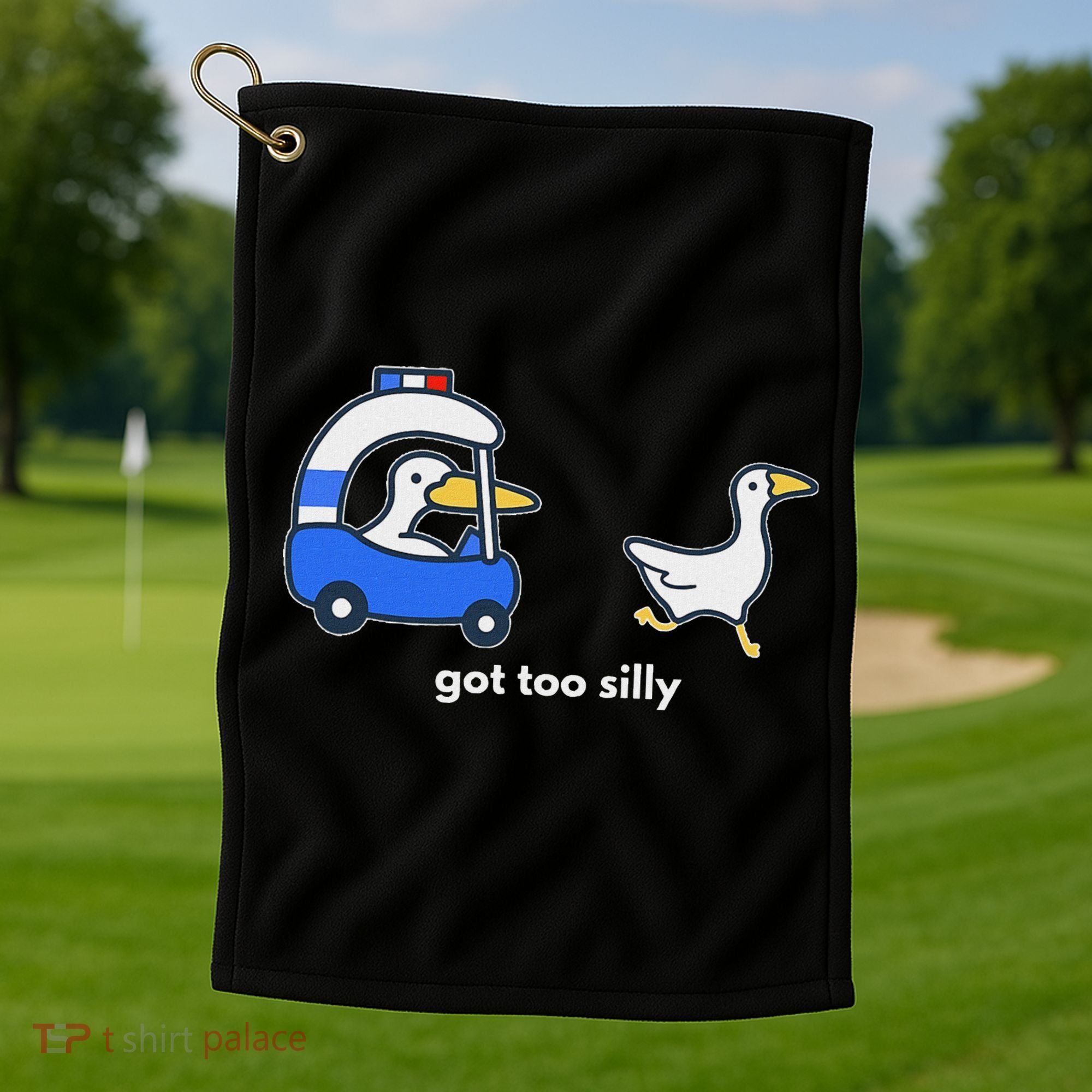 Got Too Silly Goose Police Golf Towel