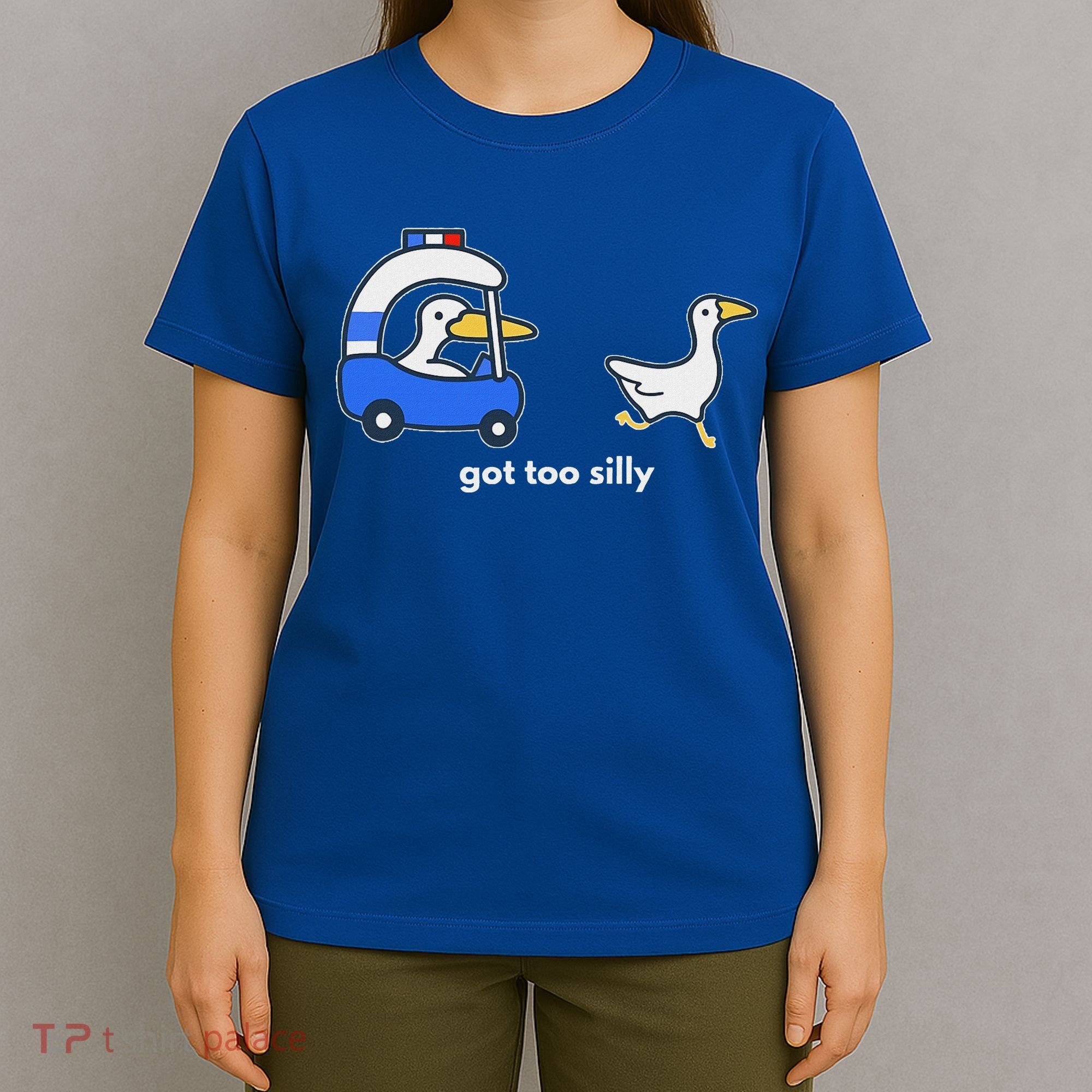 Got Too Silly Goose Police T-Shirt