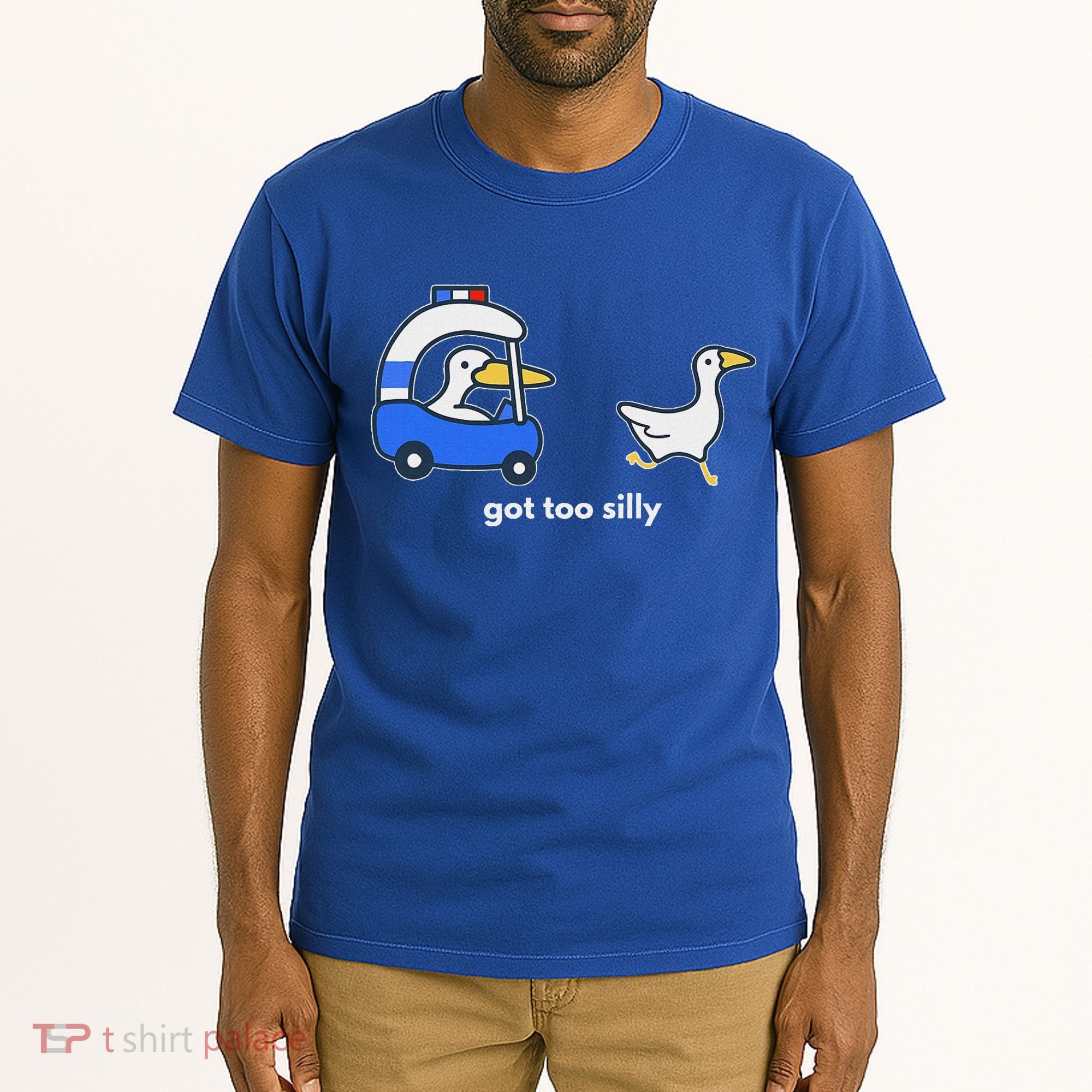 Got Too Silly Goose Police Tall T-Shirt