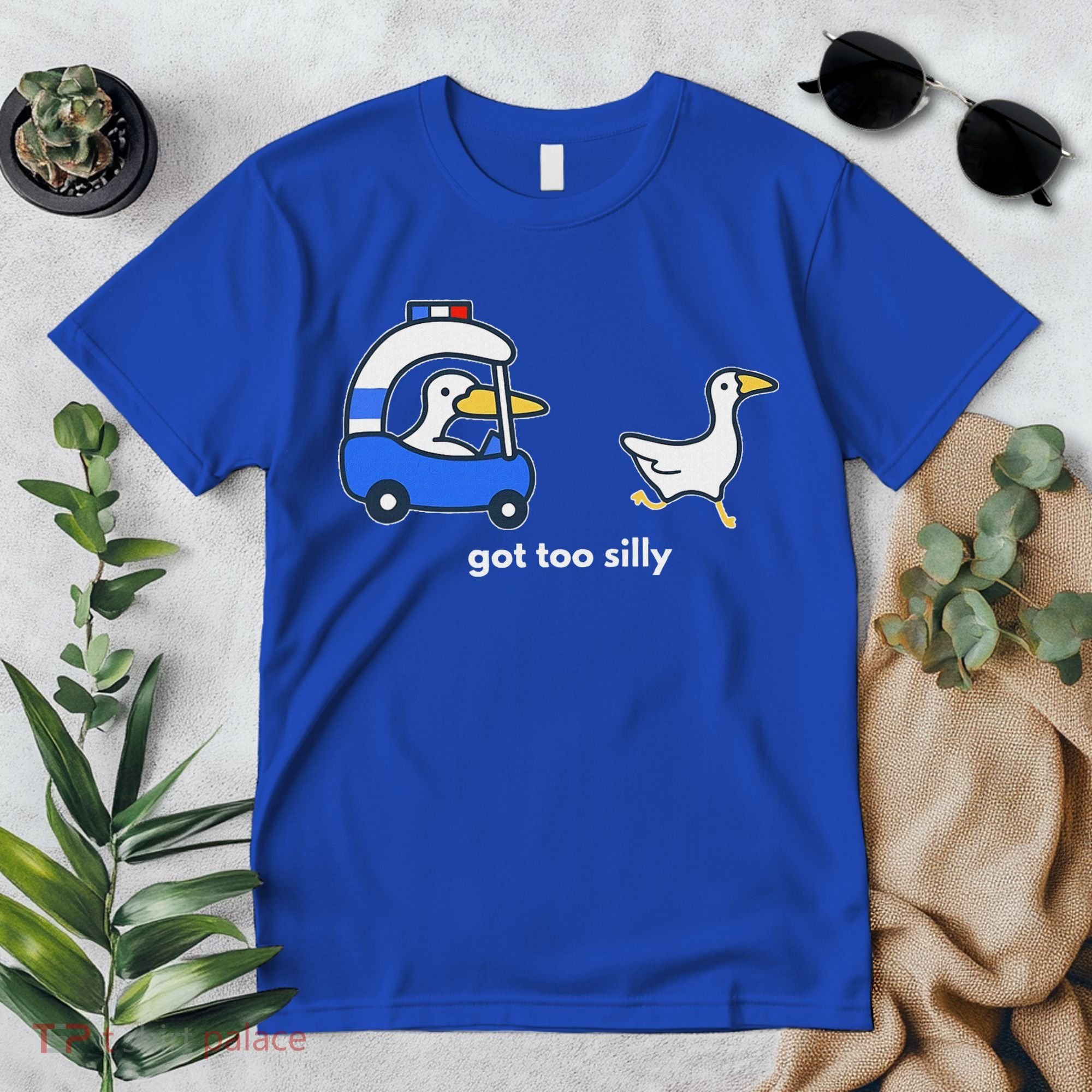 Got Too Silly Goose Police Premium T-Shirt
